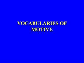 VOCABULARIES OF MOTIVE