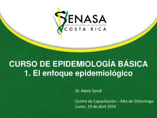 CURSO DE EPIDEMIOLOGÍA BÁSICA 1. El enfoque epidemiológico