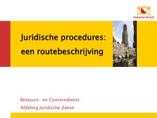 Juridische procedures: een routebeschrijving