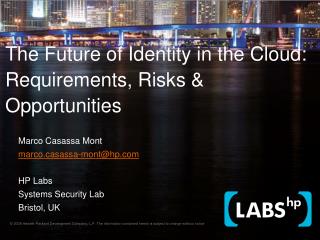 The Future of Identity in the Cloud: Requirements, Risks &amp; Opportunities