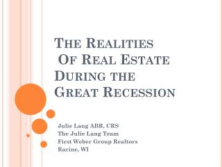 The Realities Of Real Estate During the Great Recession