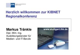 Herzlich willkommen zur KIBNET Regionalkonferenz