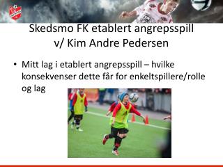 Skedsmo FK etablert angrepsspill v/ Kim Andre Pedersen