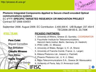 IFISC TEAM: Pere Colet Miguel Cornelles Ilya Ermakov Claudio Mirasso Toni Pérez Vasile Tronciu