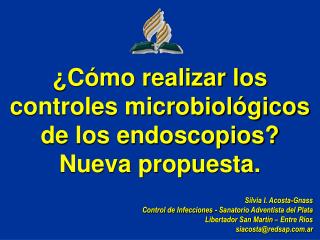 ¿Cómo realizar los controles microbiológicos de los endoscopios? Nueva propuesta.