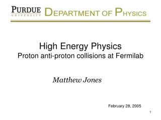 High Energy Physics Proton anti-proton collisions at Fermilab
