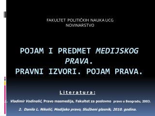 Pojam i predmet MEDIJSKOG PRAVA . Pravni izvori. Pojam prava.