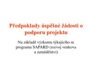 Předpoklady úspěšné žádosti o podporu projektu