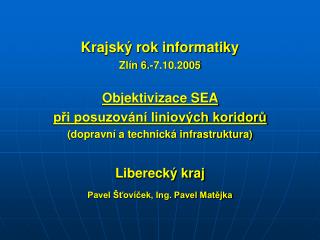 Objektivizace SEA při posuzování liniových koridorů (dopravní a technická infrastruktura)