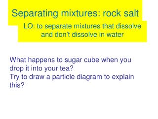 Separating mixtures: rock salt