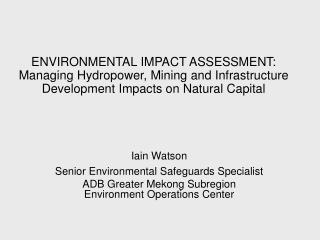 Iain Watson Senior Environmental Safeguards Specialist