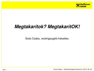 Megtakarítok? MegtakarítOK! Soós Csaba, vezérigazgató-helyettes