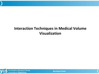 Interaction Techniques in Medical Volume Visualization