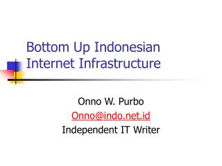 Bottom Up Indonesian Internet Infrastructure