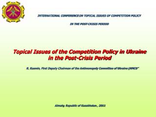 INTERNATIONAL CONFERENCE ON TOPICAL ISSUES OF COMPETITION POLICY IN THE POST-CRISIS PERIOD