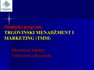 Studijski program: TRGOVINSKI MENADŽMENT I MARKETING (TMM)