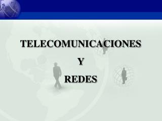 TELECOMUNICACIONES Y REDES