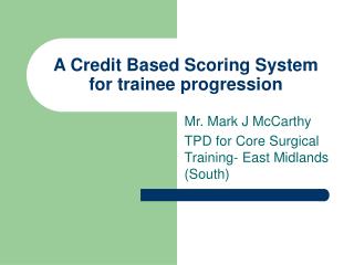 A Credit Based Scoring System for trainee progression