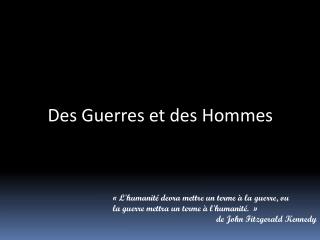 Des Guerres et des Hommes