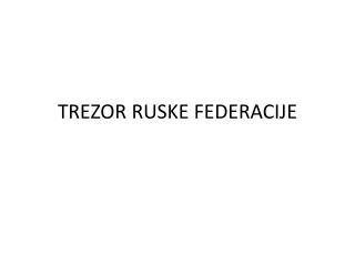 TREZOR RUSKE FEDERACIJE