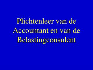 Plichtenleer van de Accountant en van de Belastingconsulent