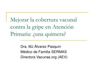 Mejorar la cobertura vacunal contra la gripe en Atención Primaria: ¿una quimera?