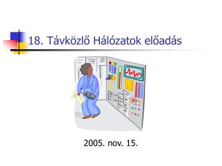 18. Távközlő Hálózatok előadás