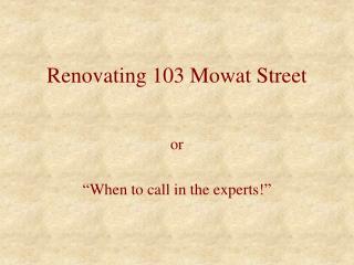 Renovating 103 Mowat Street