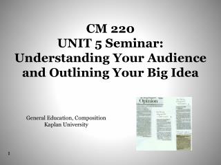 CM 220 UNIT 5 Seminar: Understanding Your Audience and Outlining Your Big Idea
