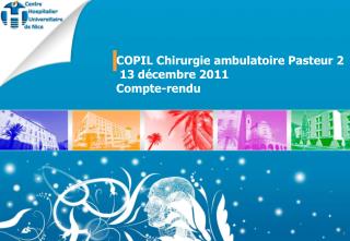 COPIL Chirurgie ambulatoire Pasteur 2 13 décembre 2011 Compte-rendu
