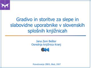Gradivo in storitve za slepe in slabovidne uporabnike v slovenskih splošnih knjižnicah