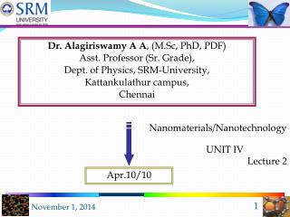 Dr. Alagiriswamy A A , (M.Sc, PhD, PDF) Asst. Professor (Sr. Grade),