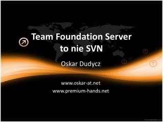Team Foundation Server to nie SVN