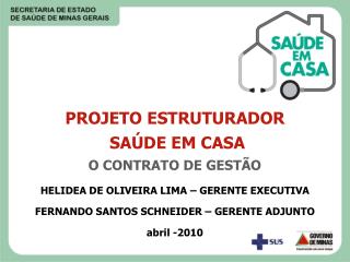 PROJETO ESTRUTURADOR SAÚDE EM CASA O CONTRATO DE GESTÃO