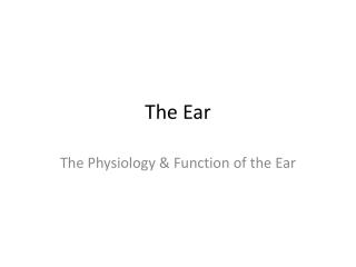 The Ear