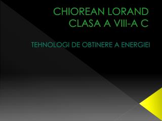 CHIOREAN LORAND CLASA A VIII-A C