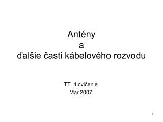 Ant ény a ďalšie časti kábelového rozvodu