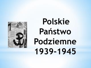 Polskie Państwo Podziemne 1939-1945