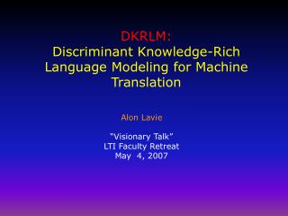 DKRLM: Discriminant Knowledge-Rich Language Modeling for Machine Translation
