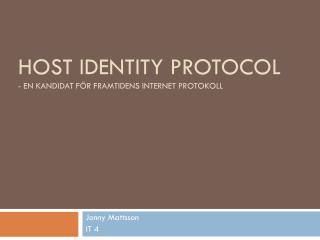 Host Identity Protocol - En kandidat för framtidens internet protokoll