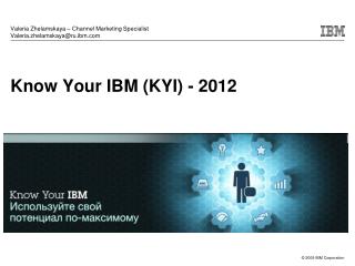 Know Your IBM (KYI) - 2012