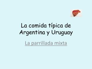 La comida típica de Argentina y Uruguay