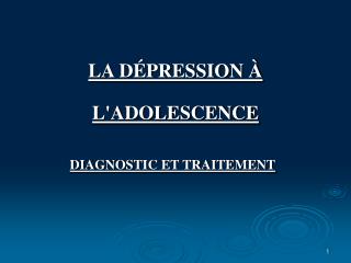 LA DÉPRESSION À L'ADOLESCENCE