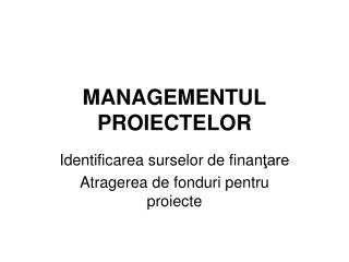 MANAGEMENTUL PROIECTELOR