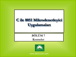 C ile 8051 Mikrodenetleyici Uygulamaları