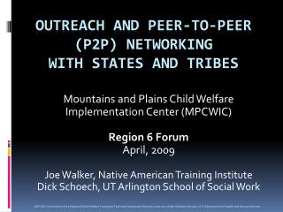 Outreach and Peer-to-Peer (p2P) Networking with States and Tribes