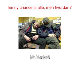 En ny chance til alle, men hvordan?