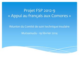 Projet FSP 2012-9 « Appui au français aux Comores »