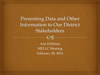 Presenting Data and Other Information to Our District Stakeholders