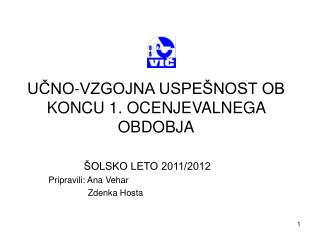UČNO-VZGOJNA USPEŠNOST OB KONCU 1. OCENJEVALNEGA OBDOBJA
